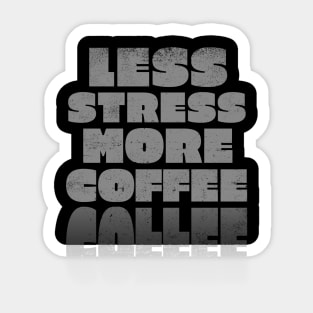 Less Stress more Coffee Sticker